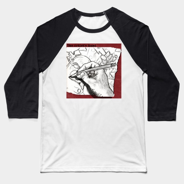 The Artist's Hand Baseball T-Shirt by ImpArtbyTorg
